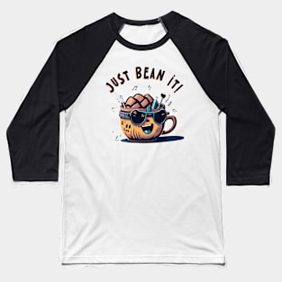 Just Bean It! Baseball T-Shirt